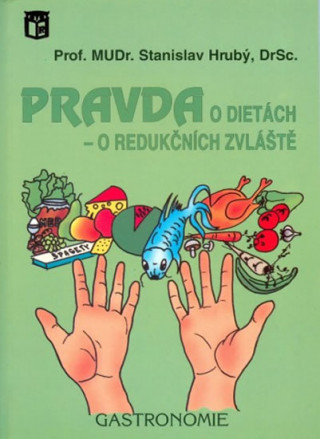 Kniha Pravda o dietách - o redučkních zvláště Stanislav Hrubý