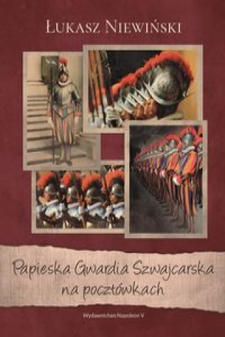 Książka Papieska Gwardia Szwajcarska na pocztówkach Niewiński Łukasz