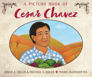 Kniha A Picture Book of Cesar Chavez David A. Adler