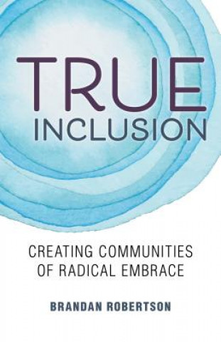 Книга True Inclusion Brandan Robertson