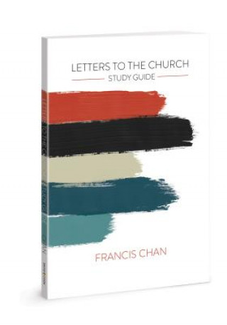 Kniha Letters to the Church: Study Guide Francis Chan
