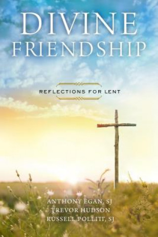 Buch Divine Friendship: Reflections for Lent Anthony Eagan