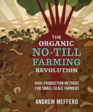 Kniha Organic No-Till Farming Revolution Andrew Mefferd