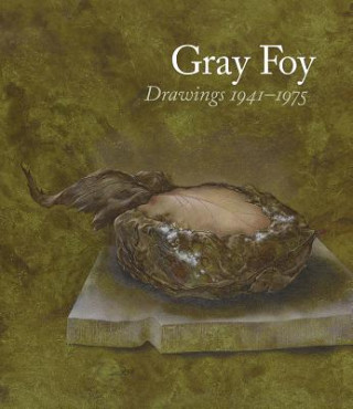 Kniha Gray Foy: Drawings 1941-1975 Don Quaintance