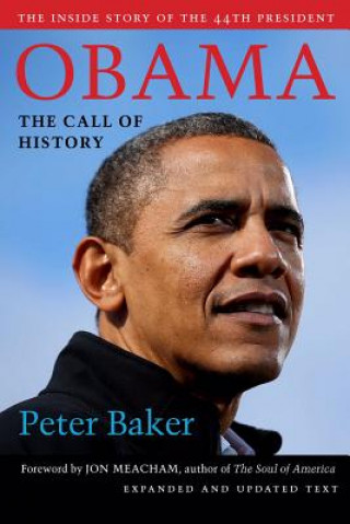 Carte Obama: The Call of History Peter Baker