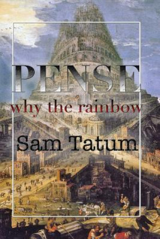 Kniha Pense: Why the Rainbow? Sam Tatum