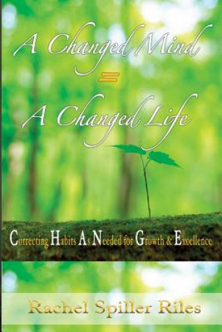 Buch A Changed Mind = A Changed Life Rachel Spiller Riles