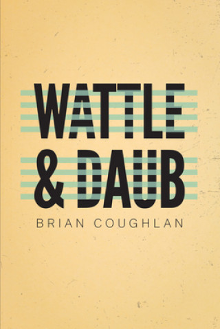 Kniha Wattle & Daub Brian Coughlan