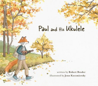 Книга Paul and His Ukulele Robert Broder