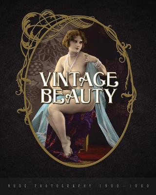 Carte Vintage Beauty: Nude Photography 1900-1960 Nico B