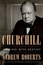 Könyv Churchill: Walking with Destiny Andrew Roberts