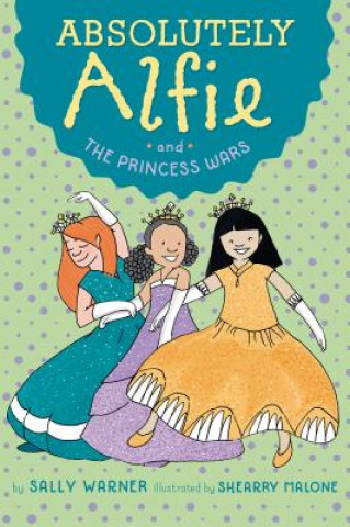 Carte Absolutely Alfie and the Princess Wars Sally Warner