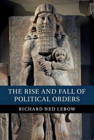 Könyv Rise and Fall of Political Orders Richard Ned Lebow