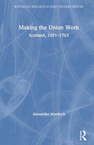Boek Making the Union Work Alexander Murdoch