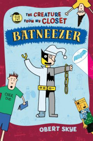 Kniha Batneezer: The Creature from My Closet Obert Skye