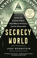 Carte Secrecy World (Now the Major Motion Picture the Laundromat): Inside the Panama Papers, Illicit Money Networks, and the Global Elite Jake Bernstein