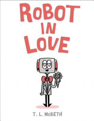 Książka Robot in Love T L McBeth