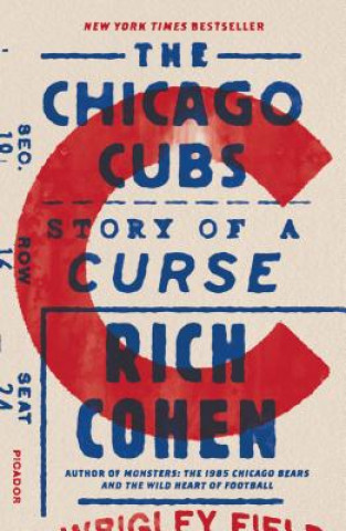 Kniha The Chicago Cubs: Story of a Curse Rich Cohen