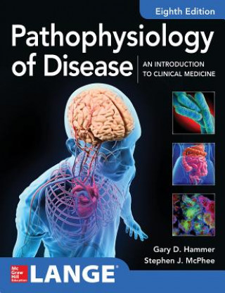 Könyv Pathophysiology of Disease: An Introduction to Clinical Medicine 8E Stephen J. McPhee