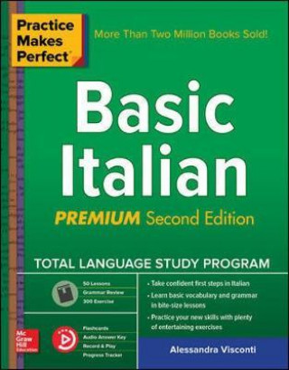 Carte Practice Makes Perfect: Basic Italian, Premium Second Edition Alessandra Visconti