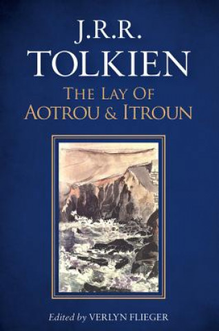 Kniha The Lay of Aotrou and Itroun J R R Tolkien