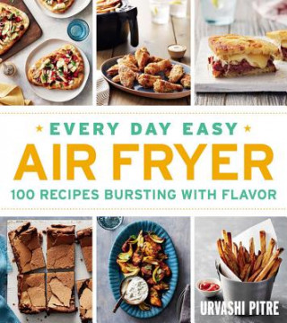 Kniha Every Day Easy Air Fryer Urvashi Pitre