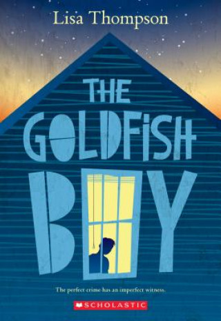 Kniha The Goldfish Boy Lisa Thompson