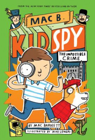 Könyv Impossible Crime (Mac B., Kid Spy #2) Mac Barnett