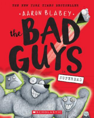 Книга The Bad Guys in Superbad (the Bad Guys #8), 8 Aaron Blabey