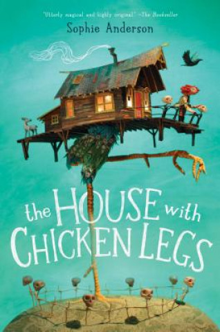 Knjiga House With Chicken Legs Sophie Anderson