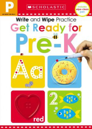 Kniha Get Ready for Pre-K Write and Wipe Practice: Scholastic Early Learners (Write and Wipe) Scholastic