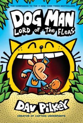 Carte Dog Man: Lord of the Fleas: A Graphic Novel (Dog Man #5): From the Creator of Captain Underpants (Library Edition), 5 Dav Pilkey