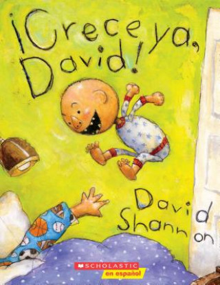 Kniha ?Crece Ya, David! (Grow Up, David!) David Shannon