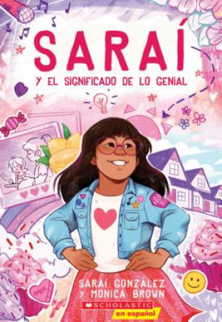 Kniha Saraí Y El Significado de Lo Genial (Sarai and the Meaning of Awesome), 1 Sarai Gonzalez