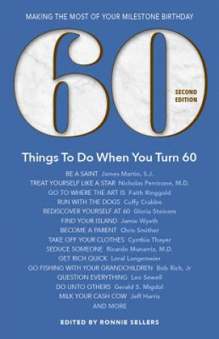 Könyv 60 Things to Do When You Turn 60 - Second Edition: Making the Most of Your Milestone Birthday Ronnie Sellers