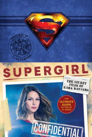 Könyv Supergirl: The Secret Files of Kara Danvers: The Ultimate Guide to the Hit TV Show Warner Brothers