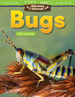 Kniha Amazing Animals: Bugs: Skip Counting (Kindergarten) Logan Avery