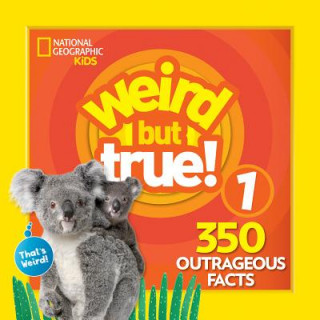 Kniha Weird But True 1: Expanded Edition National Geographic Kids