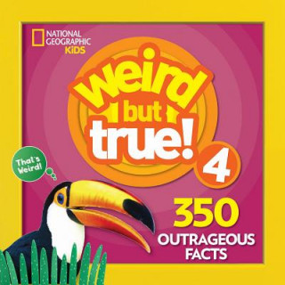 Könyv Weird But True 4: Expanded Edition National Geographic Kids