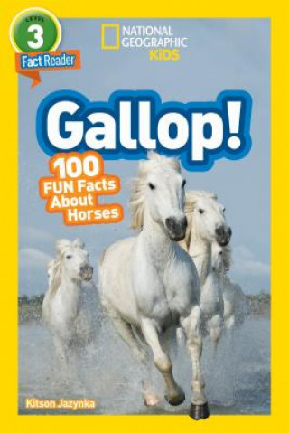 Könyv National Geographic Readers: Gallop! 100 Fun Facts About Horses (L3) Kitson Jaznyka