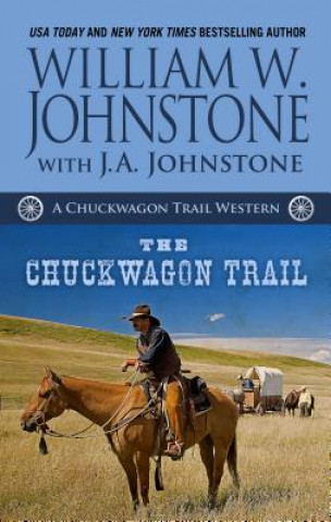 Kniha The Chuckwagon Trail William W Johnstone