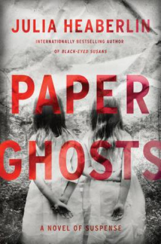 Książka Paper Ghosts: A Novel of Suspense Julia Heaberlin