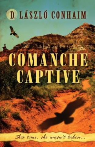 Kniha Comanche Captive D Laaszlao Conhaim