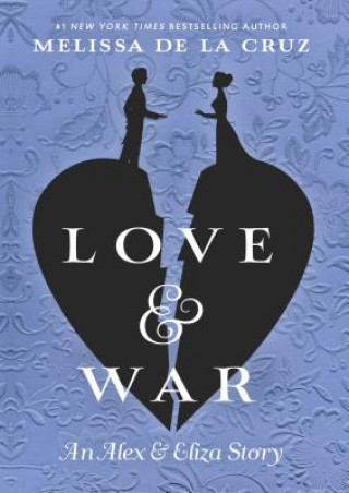 Kniha Love & War: An Alex & Eliza Story Melissa de La Cruz