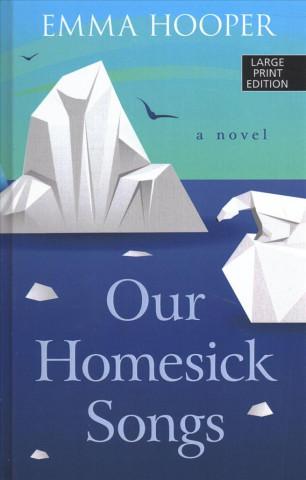 Książka Our Homesick Songs Emma Hooper