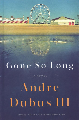 Könyv Gone So Long Andre Dubus