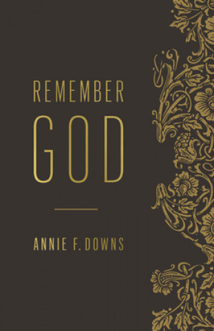 Kniha Remember God Annie F Downs