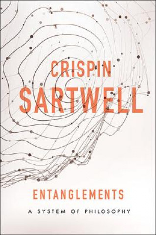 Kniha Entanglements: A System of Philosophy Crispin Sartwell