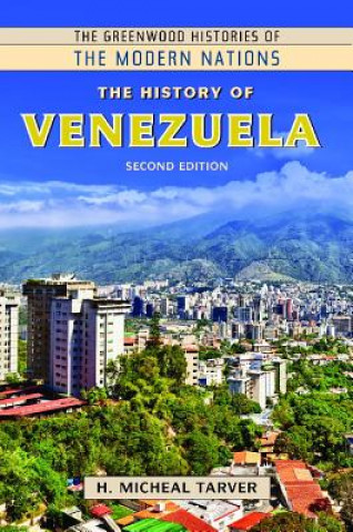 Książka History of Venezuela, 2nd Edition H. Micheal Tarver