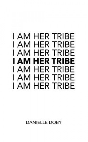 Kniha I Am Her Tribe Danielle Doby